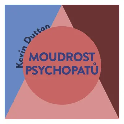 Moudrost psychopatů - Kevin Dutton