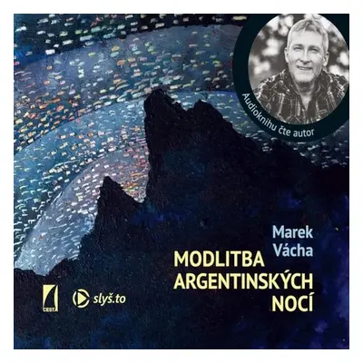 Modlitba argentinských nocí - Marek Orko Vácha