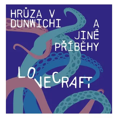 Hrůza v Dunwichi a jiné příběhy - Howard P. Lovecraft