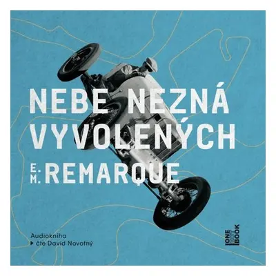 Nebe nezná vyvolených - Erich Maria Remarque