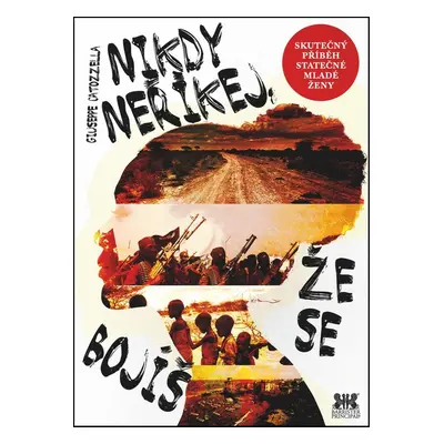 Nikdy neříkej, že se bojíš - Giuseppe Catozzella