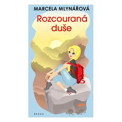 Rozcouraná duše - Marcela Mlynářová