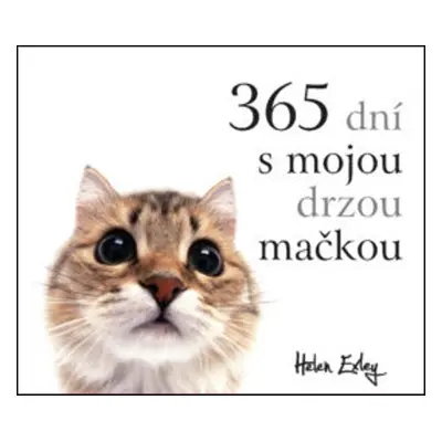 365 dní s mojou drzou mačkou - Helen Exley