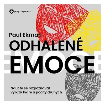 Odhalené emoce - Paul Ekman Ph.D.