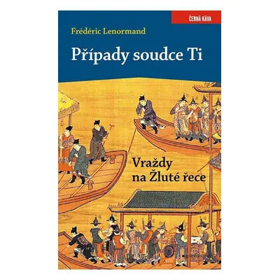 Případy soudce Ti. Vraždy na Žluté řece - Frédéric Lenormand