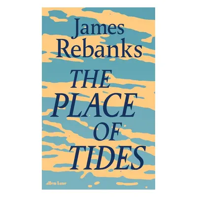 The Place of Tides - James Rebanks