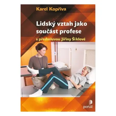 Lidský vztah jako součást profese - Karel Kopřiva