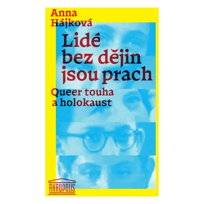 Lidé bez dějin jsou prach - Anna Hájková