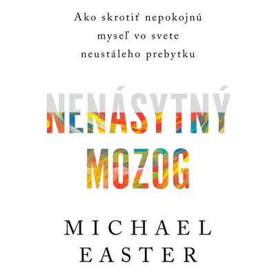 Nenásytný mozog - Michael Easter