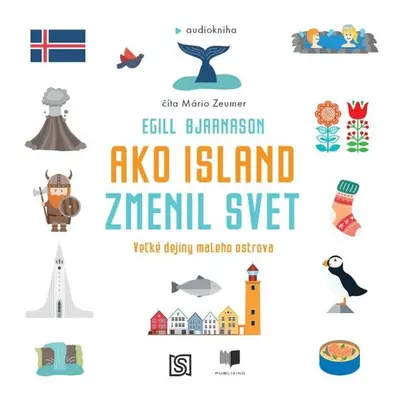 Ako Island zmenil svet - Egill Bjarnason