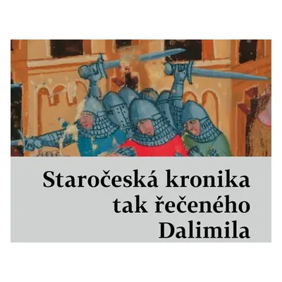 Staročeská kronika tak řečeného Dalimila - Autor Neuveden