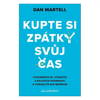 Kupte si zpátky svůj čas - Dan Martell