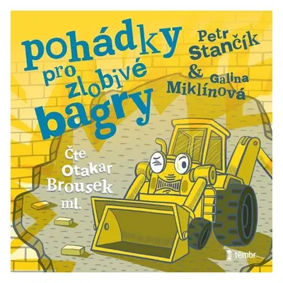 Pohádky pro zlobivé bagry - Petr Stančík