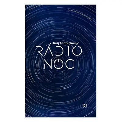 Rádio Noc - Jurij Andruchovyč