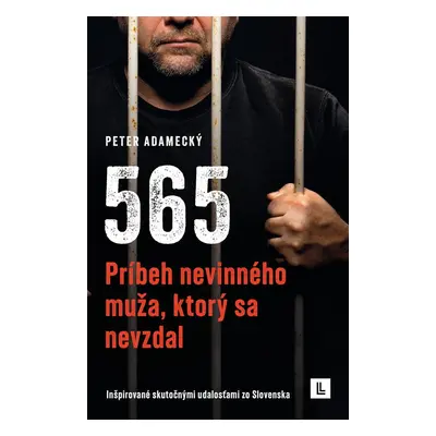 565 - Príbeh nevinného muža, ktorý sa nevzdal - Peter Adamecký