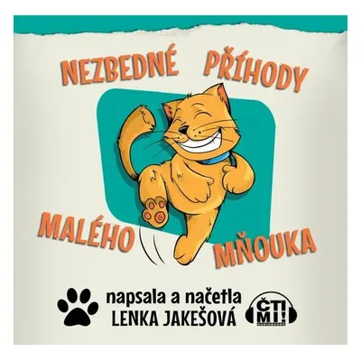 Nezbedné příhody malého Mňouka - Lenka Jakešová