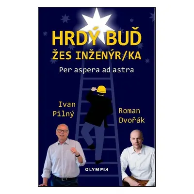 Hrdý buď žes inženýr/ka - Roman Dvořák