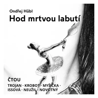 Hod mrtvou labutí - Ondřej Hübl