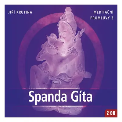 Meditační promluvy 3 - Spanda Gíta - Jiří Krutina