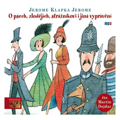 O psech, zlodějích, strážníkovi i jiná vyprávění - Jerome Klapka Jerome