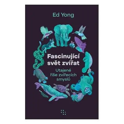 Fascinující svět zvířat - Ed Yong