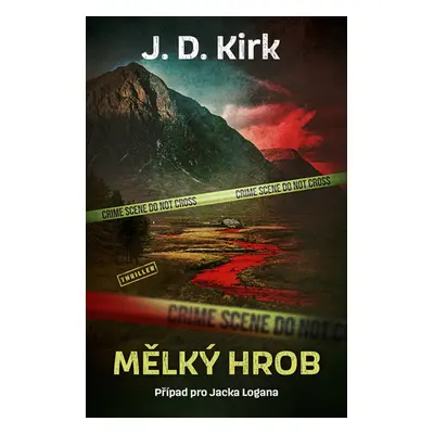 Mělký hrob - J. D. Kirk