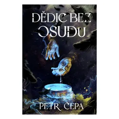 Dědic bez osudu - Petr Čepa