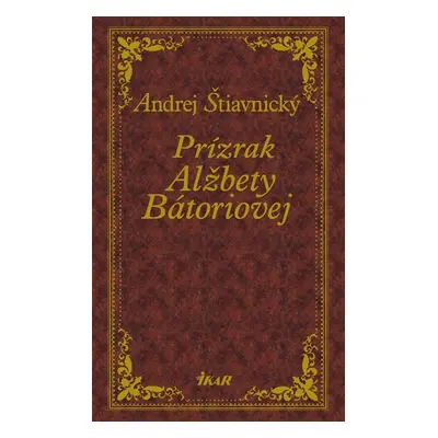 Prízrak Alžbety Bátoriovej - Andrej Štiavnický