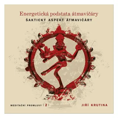 Meditační promluvy 2 - Energetická podstata átmavičáry - Jiří Krutina