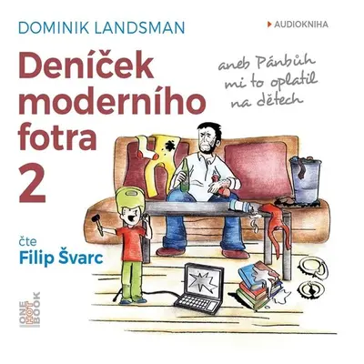 Deníček moderního fotra 2 - Dominik Landsman