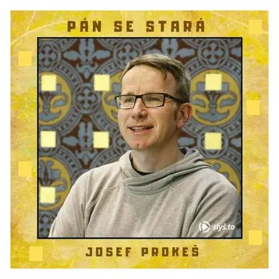 Pán se stará - Mgr. Josef Prokeš