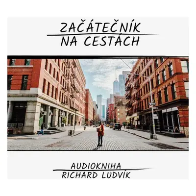 Začátečník na cestách - Richard Ludvík