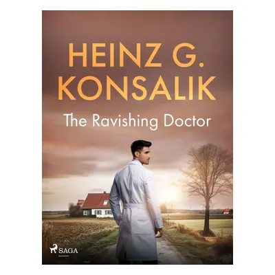 The Ravishing Doctor - Heinz G. Konsalik