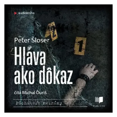 Hlava ako dôkaz - Peter Šloser