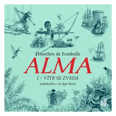 Alma I – Vítr se zvedá - Timothée de Fombelle