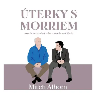 Úterky s Morriem aneb Poslední lekce mého učitele - Miroslav Černý