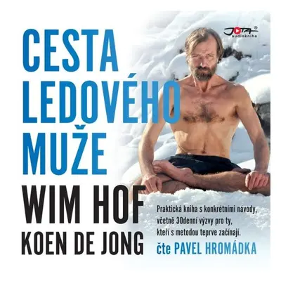 Wim Hof. Cesta Ledového muže - Wim Hof