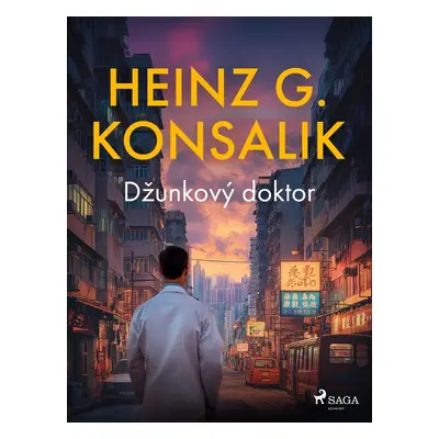 Džunkový doktor - Heinz G. Konsalik