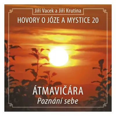 Hovory o józe a mystice č. 20 - Jiří Vacek