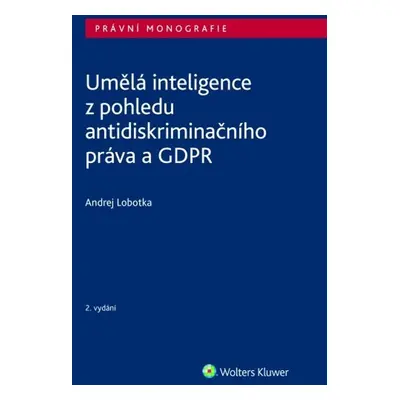 Umělá inteligence z pohledu antidiskriminačního práva a GDPR - Andrej Lobotka