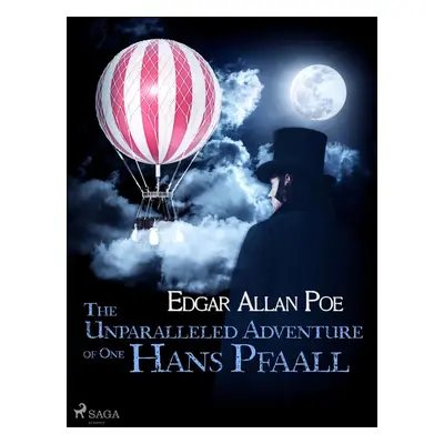 The Unparalleled Adventure of One Hans Pfaall - Edgar Allan Poe