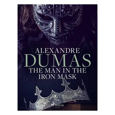 The Man in the Iron Mask - Alexander Dumas ml.