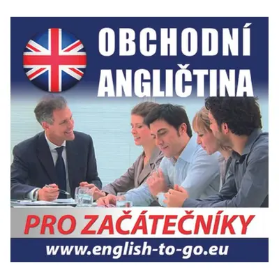 Obchodní angličtina pro začátečníky - kolektiv autorů