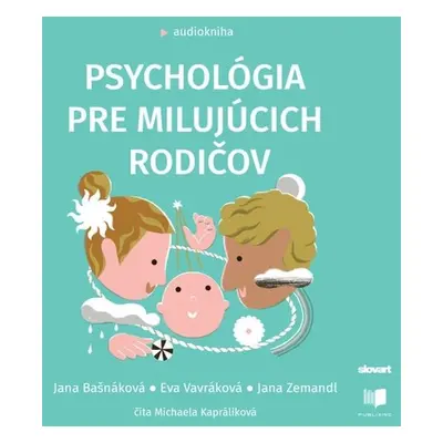 Psychológia pre milujúcich rodičov - Eva Vavráková