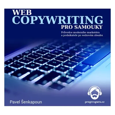 Webcopywriting pro samouky - Pavel Šenkapoun