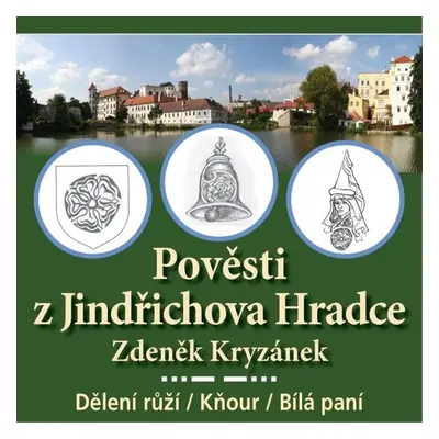 Pověsti z Jindřichova Hradce - Zdeněk Kryzánek