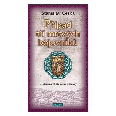 Případ tří mrtvých bojovníků - Stanislav Češka