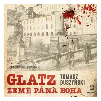 Glatz – Země Pána Boha - Tomasz Duszyński