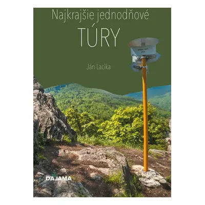 Najkrajšie jednodňové túry - Ján Lacika