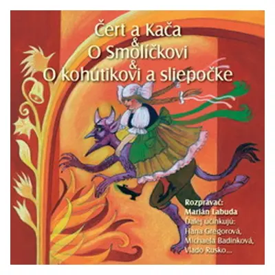 NAJKRAJŠIE ROZPRÁVKY 7 - Čert a Kača & O Smolíčkovi & O kohútkovi a sliepočke - Různí autoři